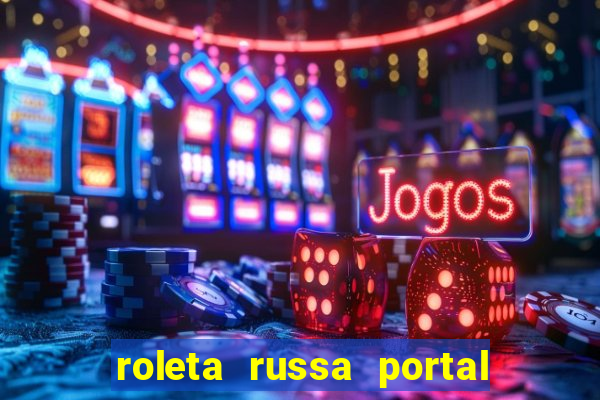 roleta russa portal do zacarias